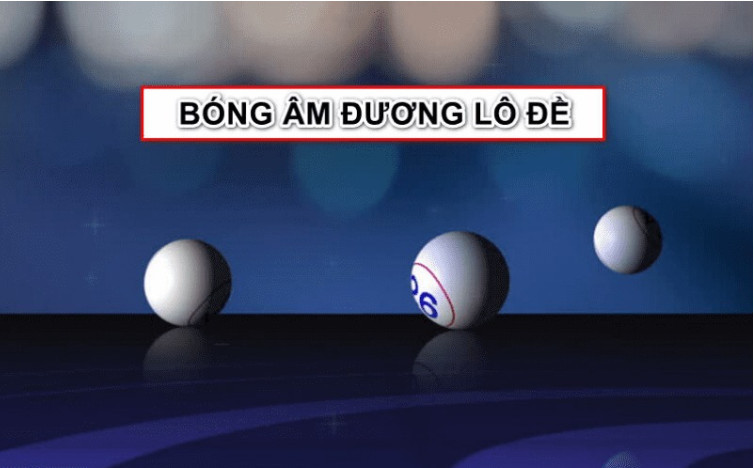 Tổng hợp các thông tin cơ bản về thể loại bóng âm dương lô đề 3 Screenshot 38