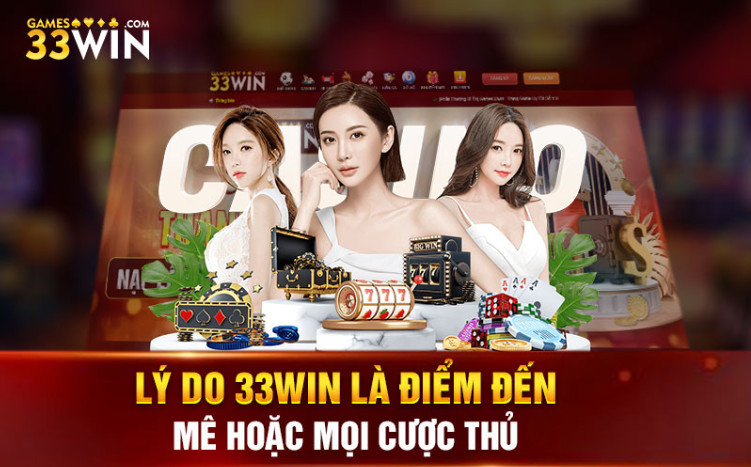 Lý do 33Win là điểm đến mê hoặc mọi cược thủ Lý do 33Win là điểm đến mê hoặc mọi cược thủ