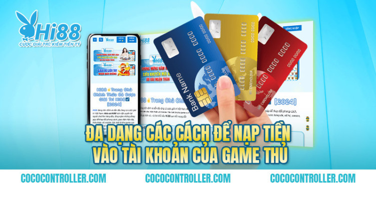 Hướng dẫn nạp tiền Hi88 nhanh chóng, an toàn 3 Screenshot 13 7