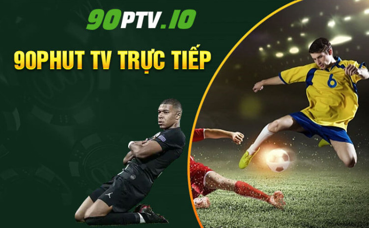 Kênh xem bóng đá 90 phut tv có những gì Kênh xem bóng đá 90 phut tv có những gì