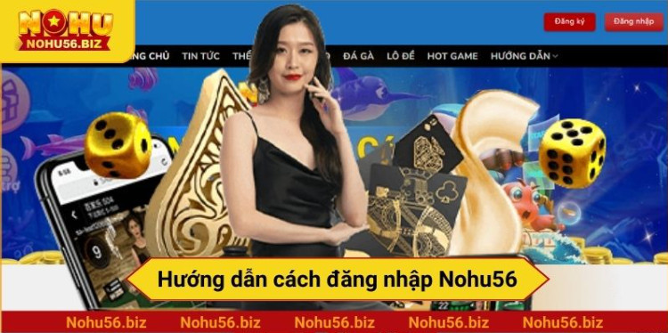 Đăng Nhập Nohu56 - Hướng Dẫn Cách Truy Cập Website Cho Tân Thủ 3 Screenshot 42 1