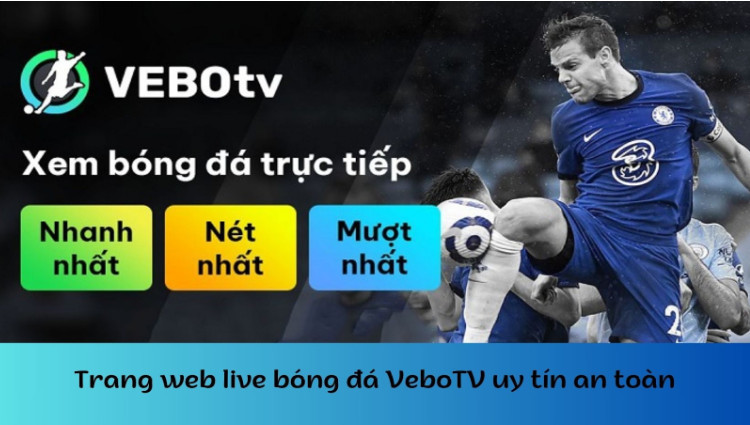 VeboTV - Ngọn đèn sáng đồng hành cùng người hâm mộ bóng đá VeboTV - Ngọn đèn sáng đồng hành cùng người hâm mộ bóng đá