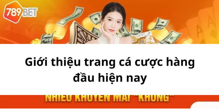 Giới thiệu trang cá cược hàng đầu hiện nay Giới thiệu trang cá cược hàng đầu hiện nay