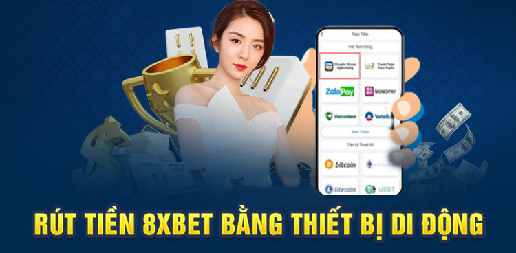 Cách rút tiền 8XBet bằng ứng dụng điện thoại đơn giản, nhanh gọn với 3 bước Cách rút tiền 8XBet bằng ứng dụng điện thoại đơn giản, nhanh gọn với 3 bước