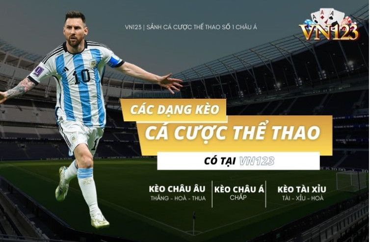 Thể thao VN123 cung cấp những dạng kèo cược nào hiện nay? Thể thao VN123 cung cấp những dạng kèo cược nào hiện nay?