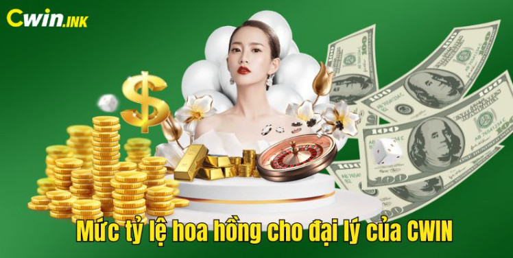 Mức tỷ lệ hoa hồng cho đại lý của CWIN Mức tỷ lệ hoa hồng cho đại lý của CWIN