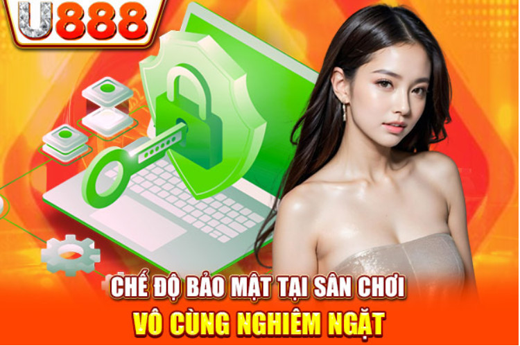Chế độ bảo mật tại sân chơi vô cùng nghiêm ngặt Chế độ bảo mật tại sân chơi vô cùng nghiêm ngặt