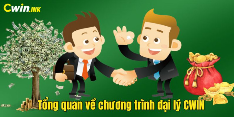 Tổng quan về chương trình đại lý CWIN Tổng quan về chương trình đại lý CWIN
