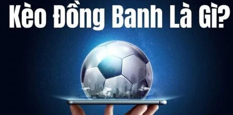 Sơ lược về kèo đồng banh 8xbet Sơ lược về kèo đồng banh 8xbet