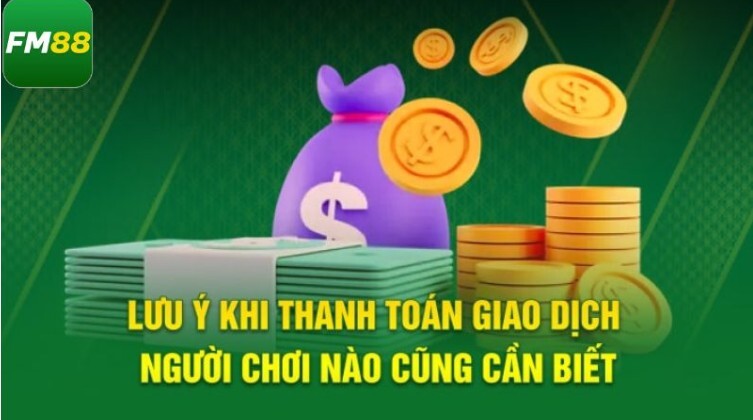 Những điều quan trọng cần nhớ khi nạp tiền FM88 Những điều quan trọng cần nhớ khi nạp tiền FM88